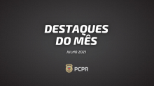 Destaques do mês PCPR - julho 2021