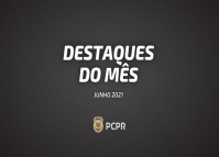 Destaques do mês PCPR - junho 2021